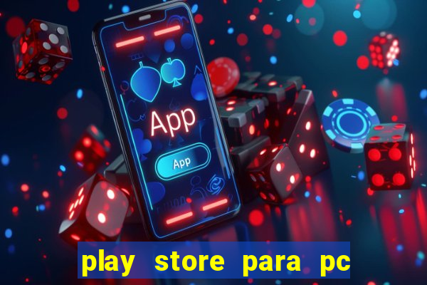 play store para pc windows 7