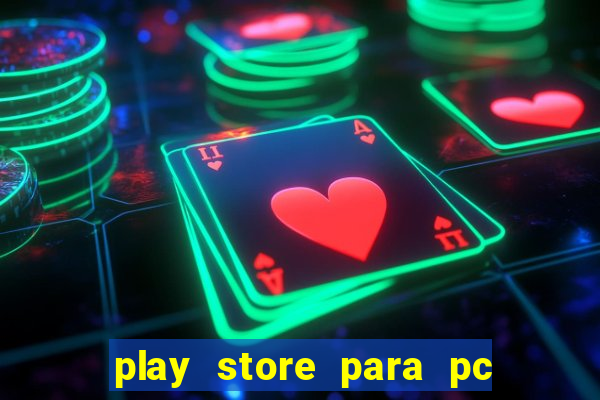 play store para pc windows 7