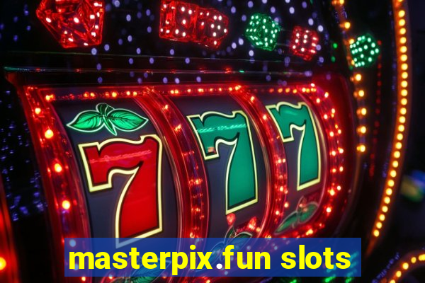 masterpix.fun slots