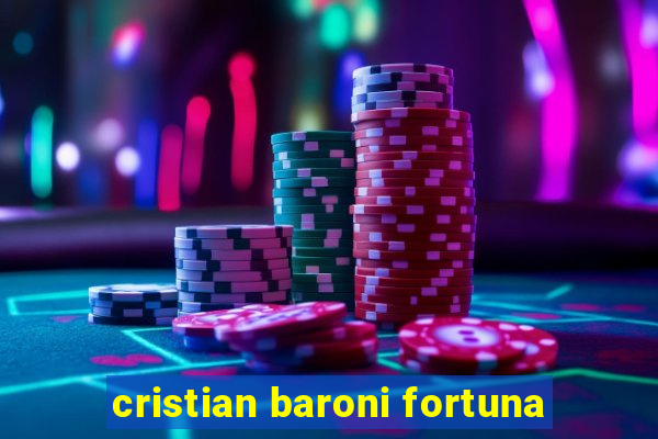 cristian baroni fortuna