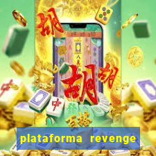 plataforma revenge tigrinho 2