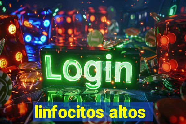 linfocitos altos