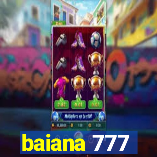 baiana 777