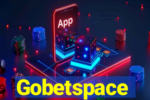 Gobetspace