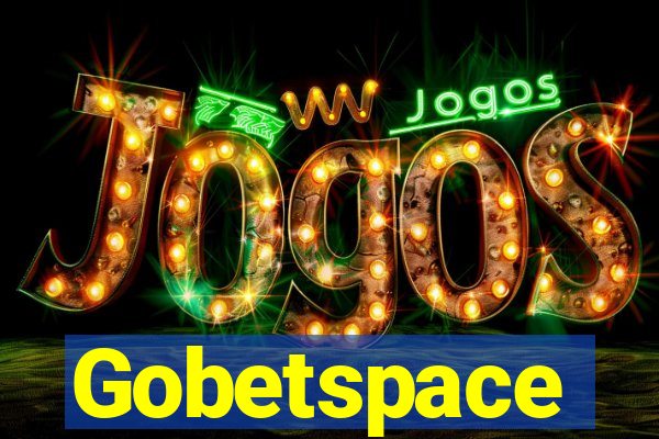 Gobetspace