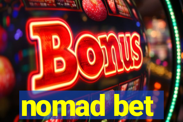 nomad bet