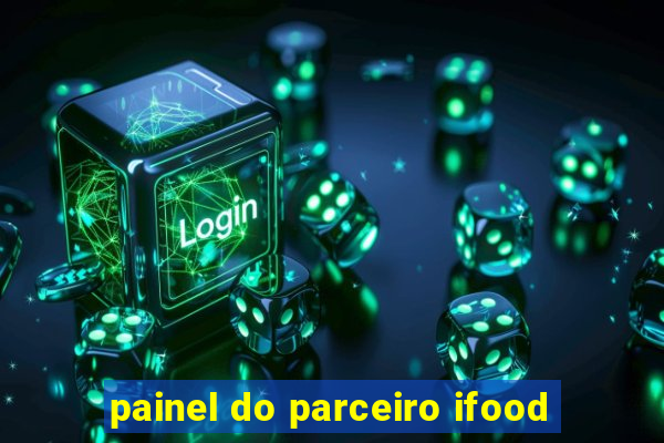 painel do parceiro ifood