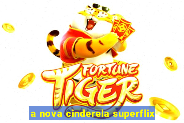 a nova cinderela superflix