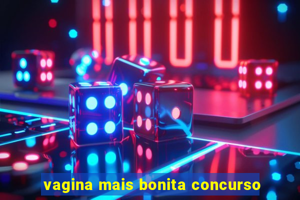 vagina mais bonita concurso