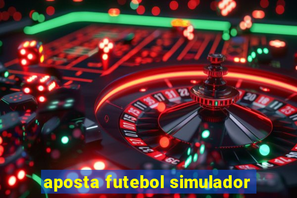 aposta futebol simulador