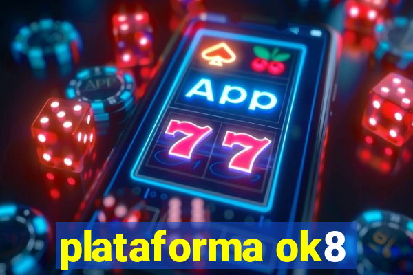 plataforma ok8