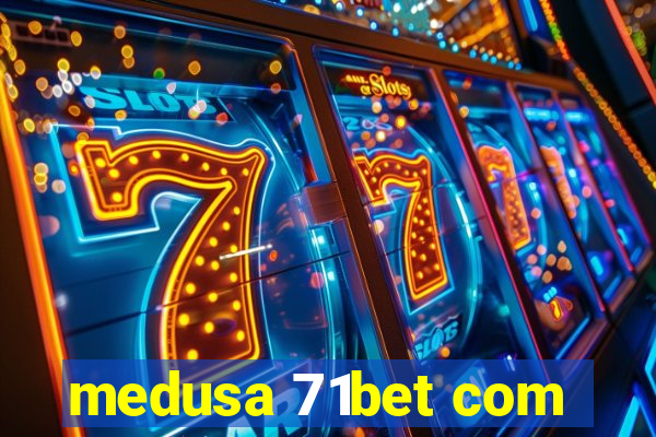 medusa 71bet com