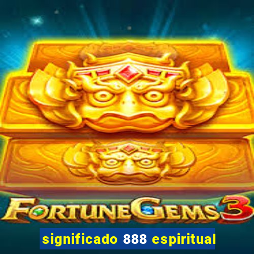 significado 888 espiritual