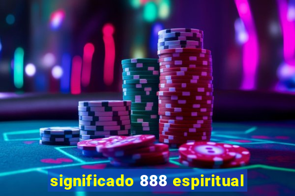 significado 888 espiritual