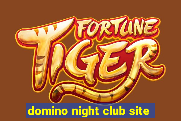 domino night club site