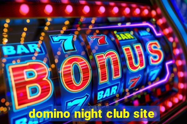 domino night club site