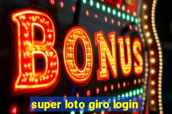 super loto giro login