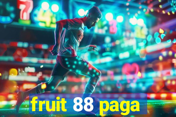 fruit 88 paga