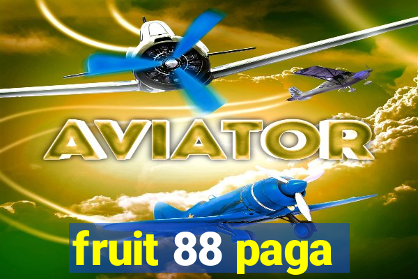 fruit 88 paga