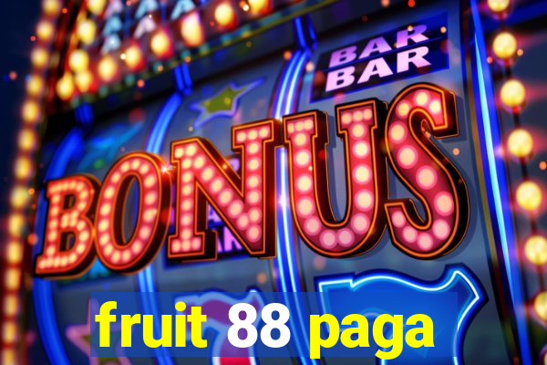 fruit 88 paga