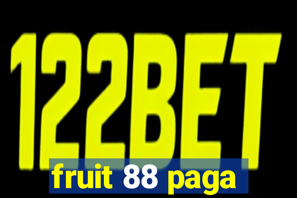 fruit 88 paga