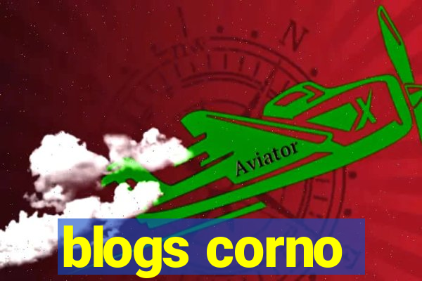 blogs corno