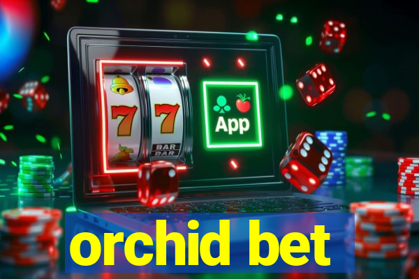 orchid bet