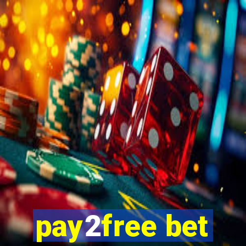 pay2free bet