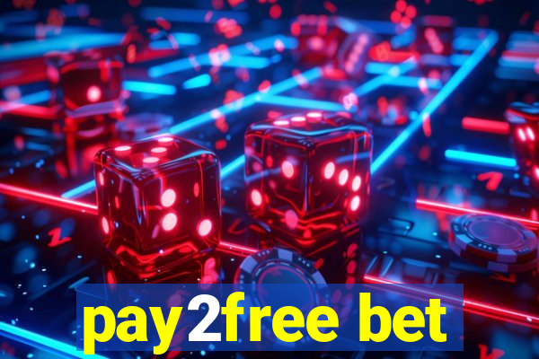 pay2free bet