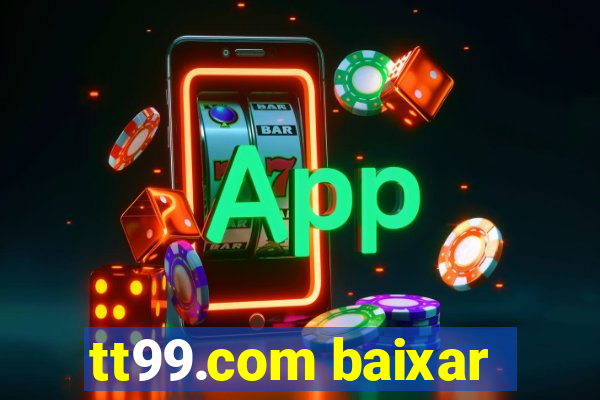 tt99.com baixar