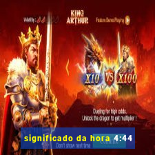 significado da hora 4:44