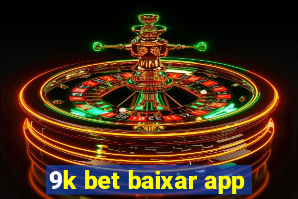 9k bet baixar app