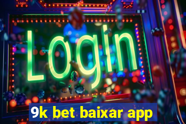 9k bet baixar app