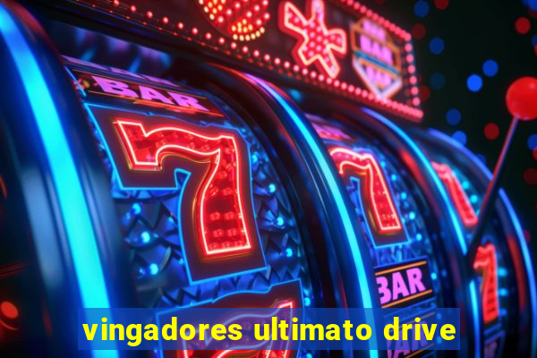 vingadores ultimato drive