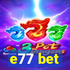 e77 bet