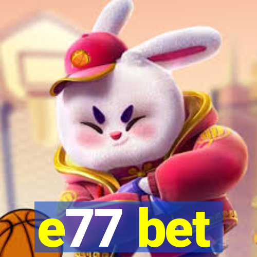 e77 bet