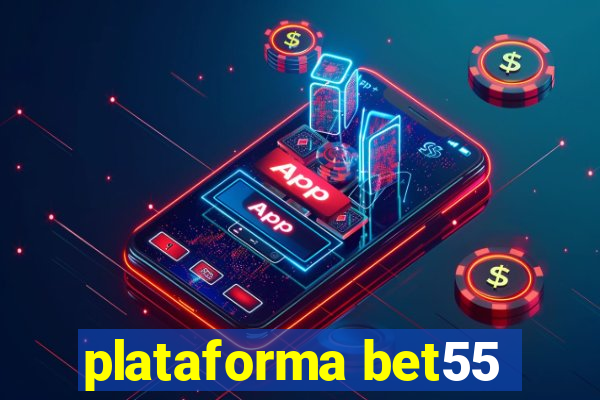 plataforma bet55