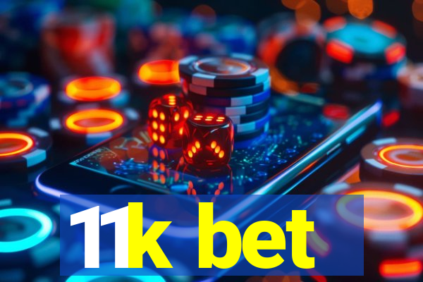 11k bet