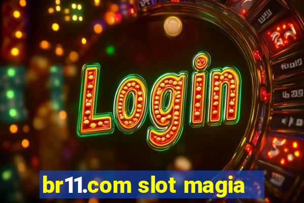 br11.com slot magia