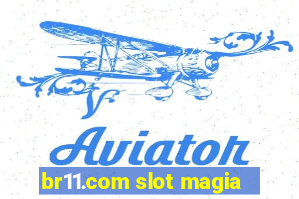 br11.com slot magia