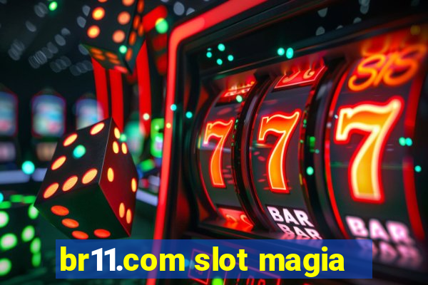 br11.com slot magia