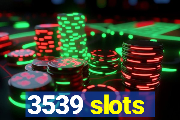 3539 slots