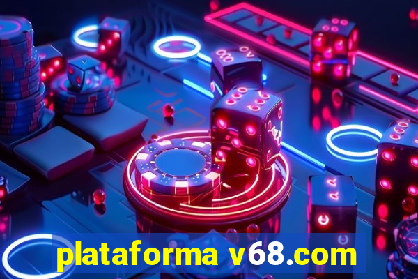 plataforma v68.com