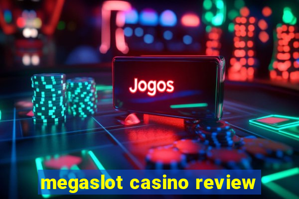 megaslot casino review