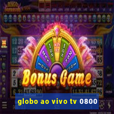 globo ao vivo tv 0800