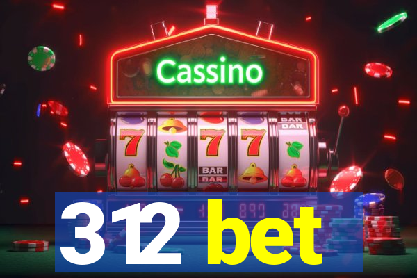 312 bet