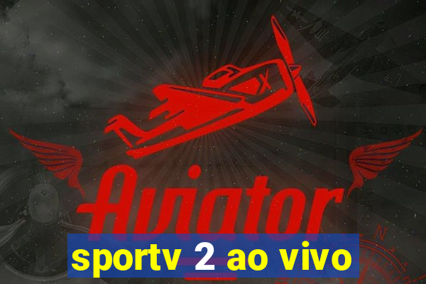 sportv 2 ao vivo