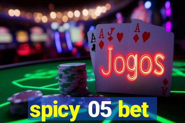 spicy 05 bet