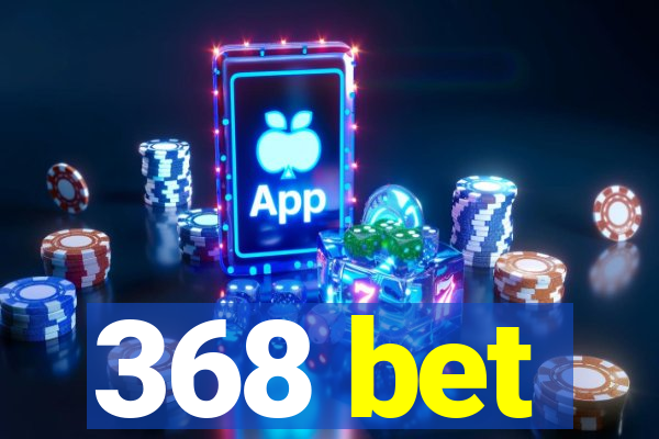 368 bet