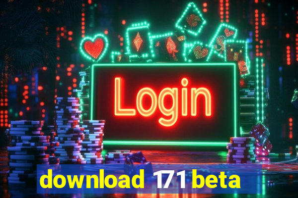 download 171 beta